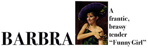 Barbra - A frantic, brassy, tender Funny Girl