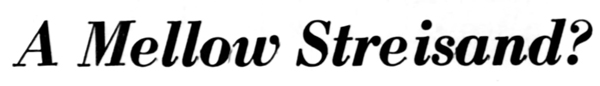A Mellow Streisand?