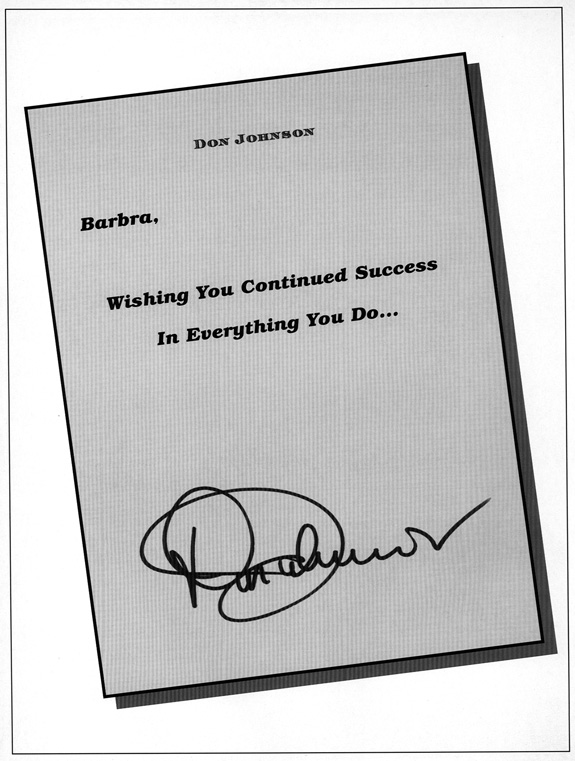 Barbra, wishing you continued success in everything you do.  Don Johnson