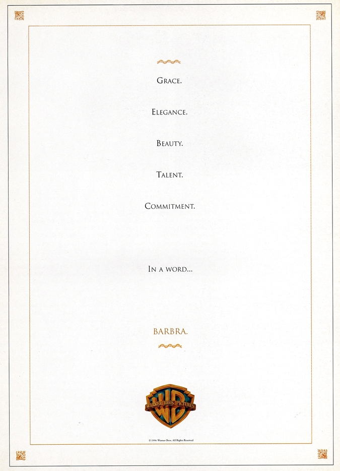 Grace. Elegance. Beauty. Talent. Commitment. In a word - Barbra. (From Warner Brothers)